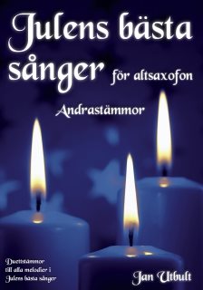 Julens bästa sånger Andrastämmor Altsaxofon