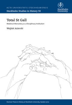 Total St Gall : medieval monastery as a disciplinary institution