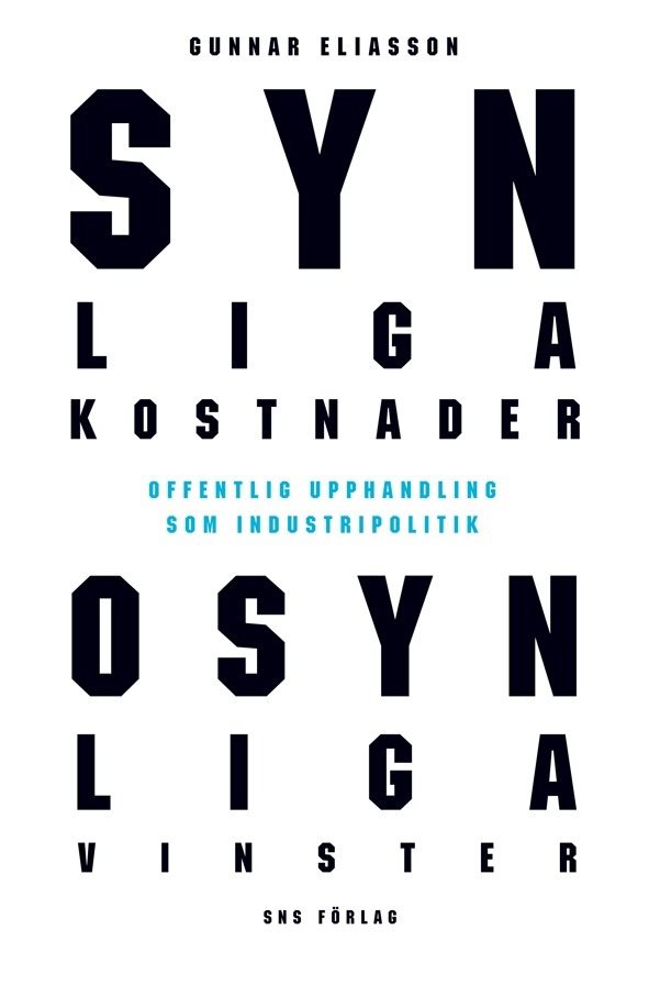 Synliga kostnader, osynliga vinster : offentlig upphandling som industripolitik