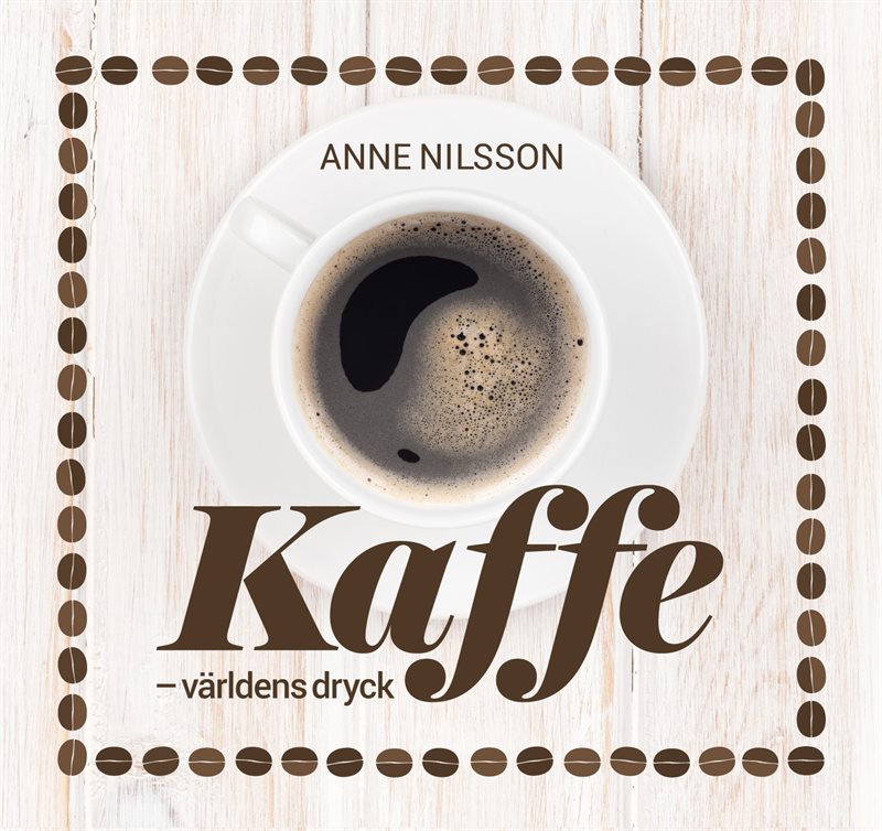 Kaffe : världens dryck