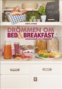 Drömmen om bed & breakfast, vandrarhem och pensionat