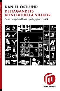 Deltagandets kontextuella villkor : fem träningsskoleklassers pedagogiska praktik