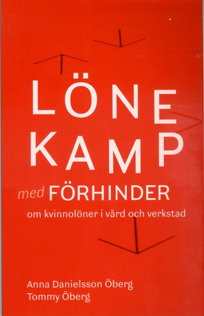 Lönekamp med förhinder : om kvinnolöner i vård och verkstad