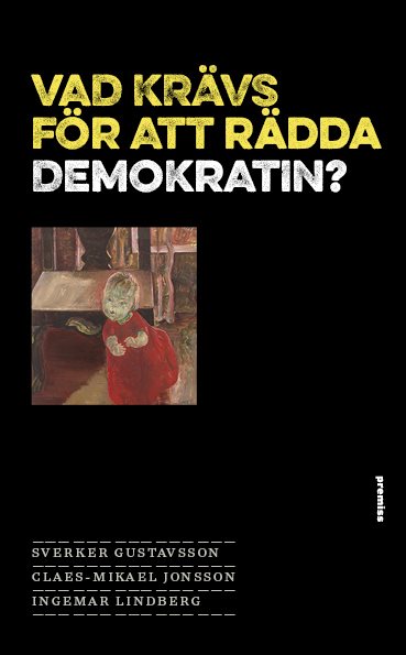 Vad krävs för att rädda demokratin?