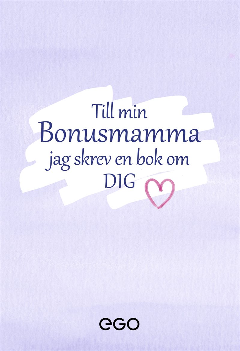 Till min bonusmamma - jag skrev en bok om dig