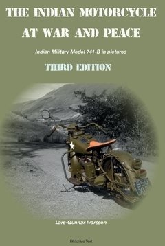 The Indian Motorcycle at war and peace : Indian 741 B Military (Army Scout) in pictures