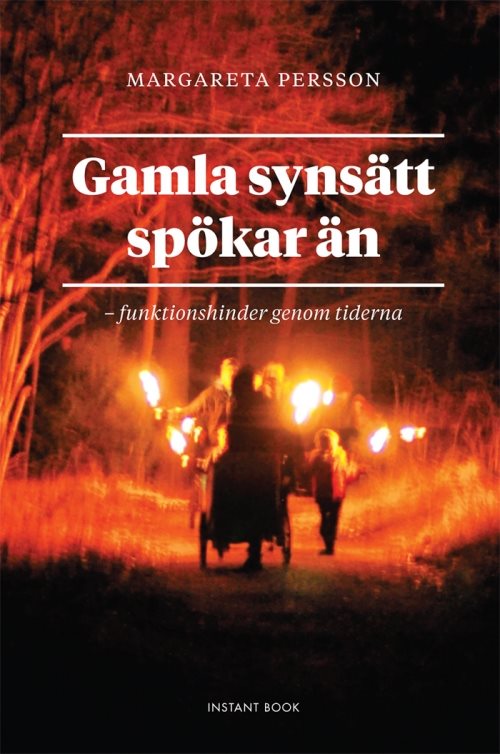 Gamla synsätt spökar än - funktionshinder genom tiderna