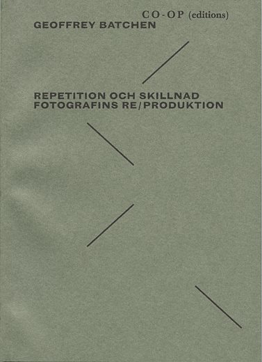 Repetition och skillnad. Fotografins re-produktion