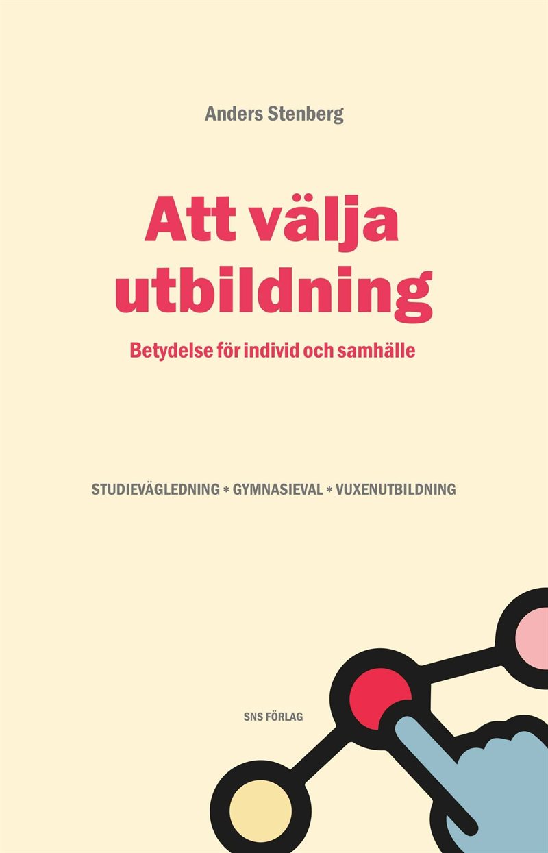 Att välja utbildning. Betydelse för individ och samhälle