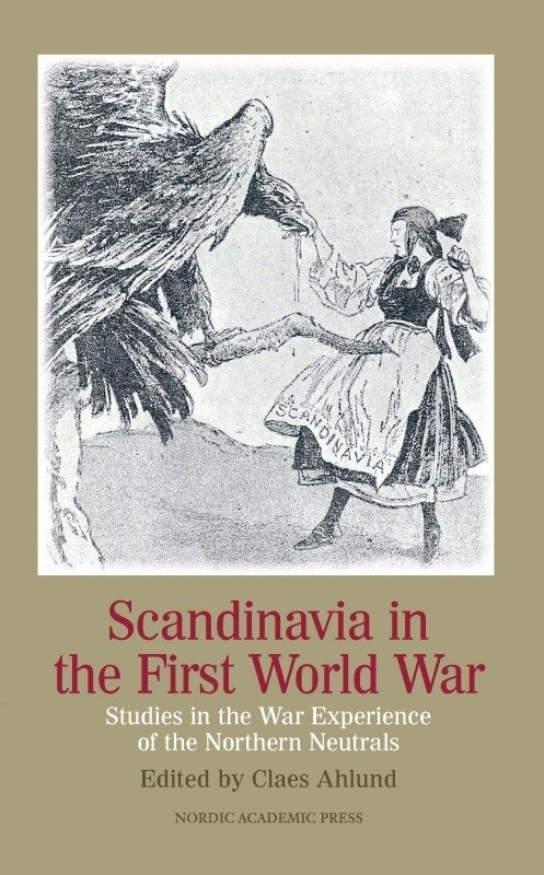 Scandinavia in the first world war : studies in the war experience of the northern neutrals