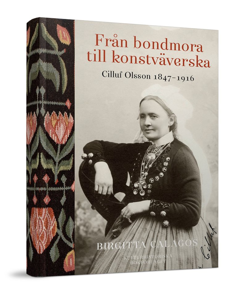 Från bondmora till konstväverska : Cilluf Olsson 1847-1916