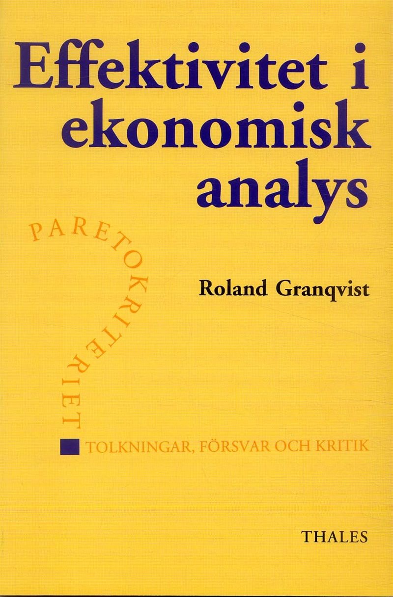 Effektivitet i ekonomisk analys - Paretokiteriet tolkningar, försvar och kr