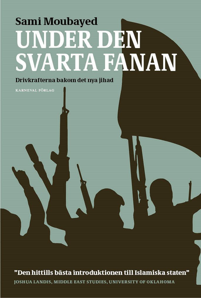 Under den svarta fanan : drivkrafterna bakom det nya jihad