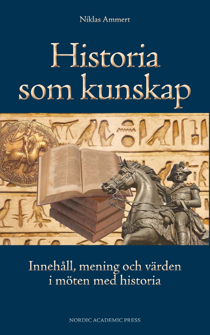 Historia som kunskap : innehåll, mening och värden i möten med historia