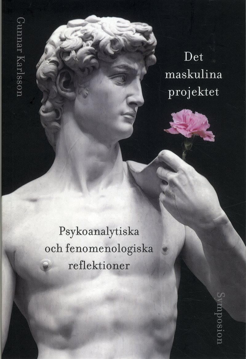 Det maskulina projektet : psykoanalytiska och fenomenologiska reflektioner