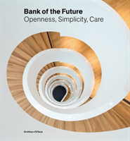 Bank of the future : openness, simplicity, care