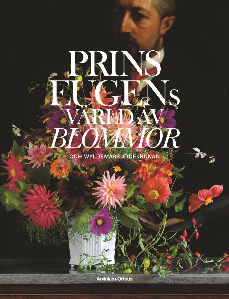 Prins Eugens värld av blommor och Waldemarsuddekrukan