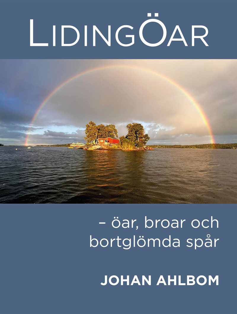 Lidingöar : öar, broar och bortglömda spår