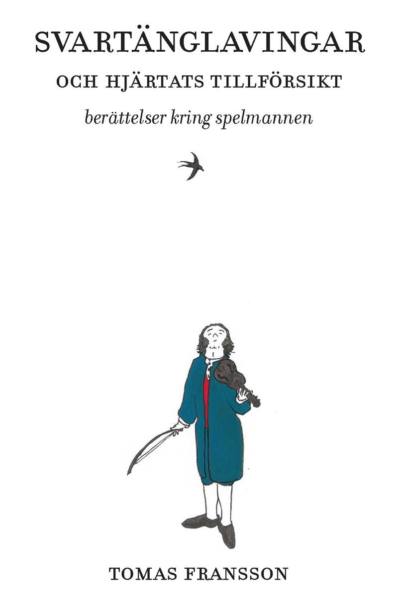 Svartänglavingar och hjärtats tillförsikt : berättelser kring spelmannen