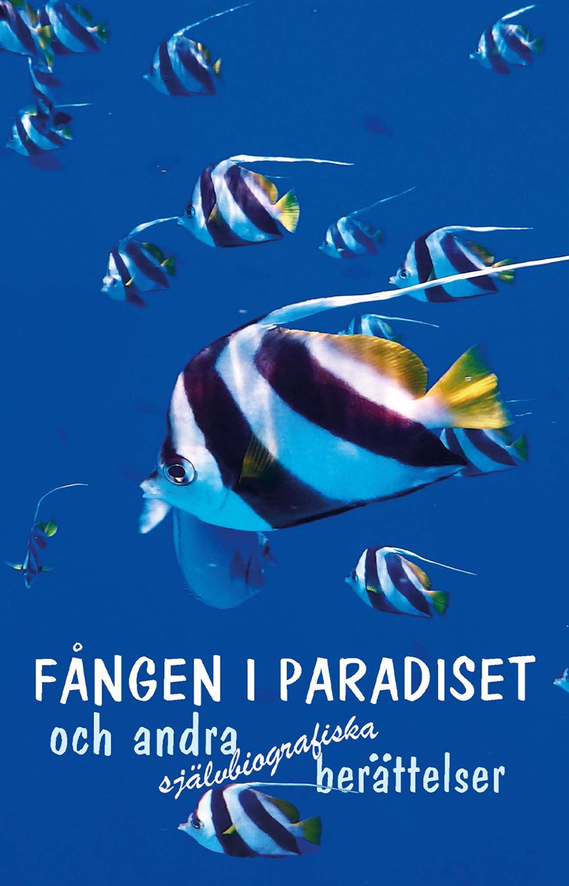 Fången i paradiset och andra självbiografiska berättelser