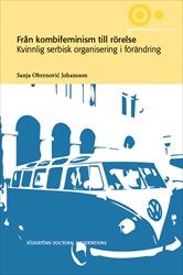 Från kombifeminism till rörelse : kvinnlig serbisk organisering i förändring