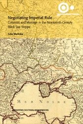 Negotiating Imperial Rule : Colonists and Marriage in the Nineteenth-century Black Sea Steppe