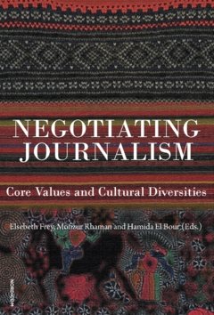 Negotiating journalism : core values and cultural deversities