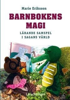 Barnbokens magi : lärande samspel i sagans värld