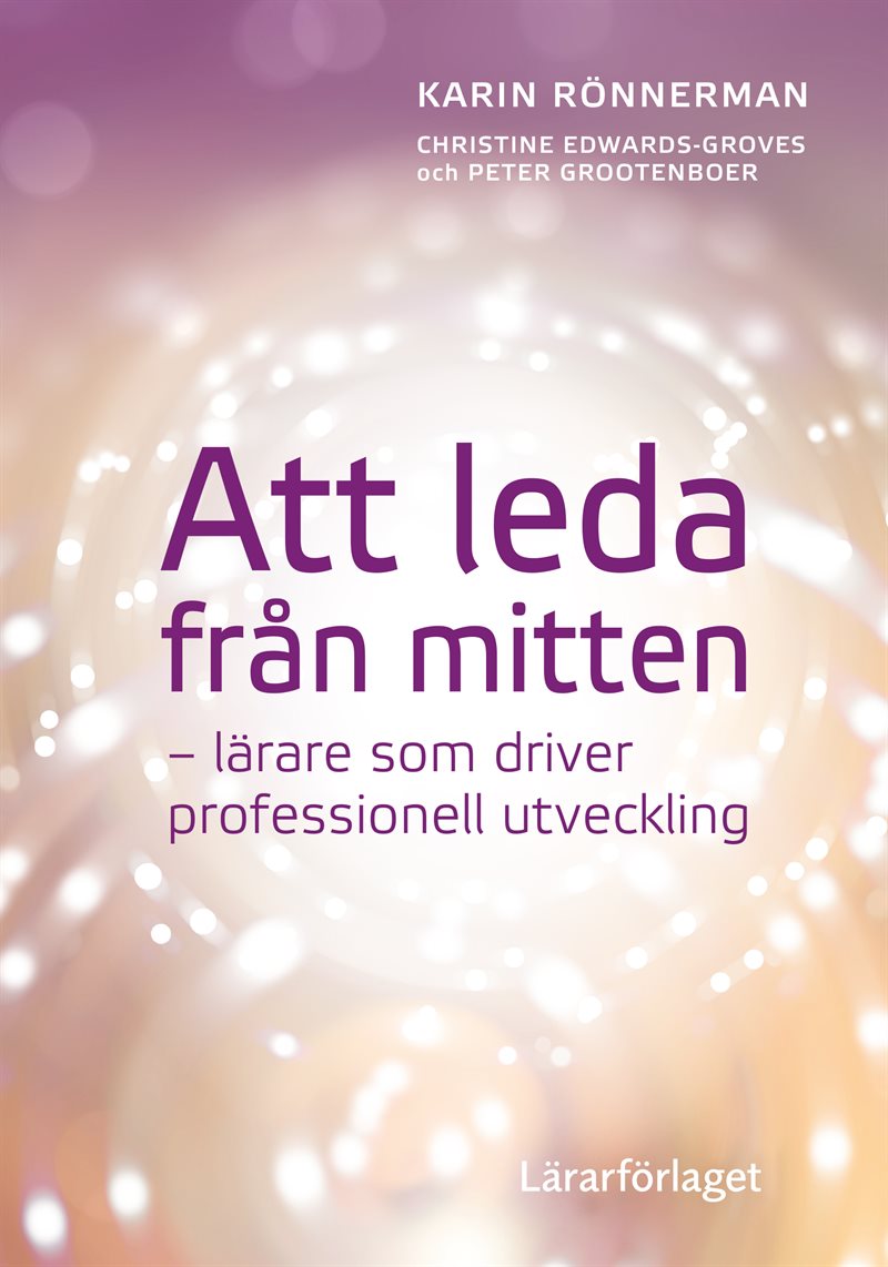 Att leda från mitten : lärare som driver professionell utveckling