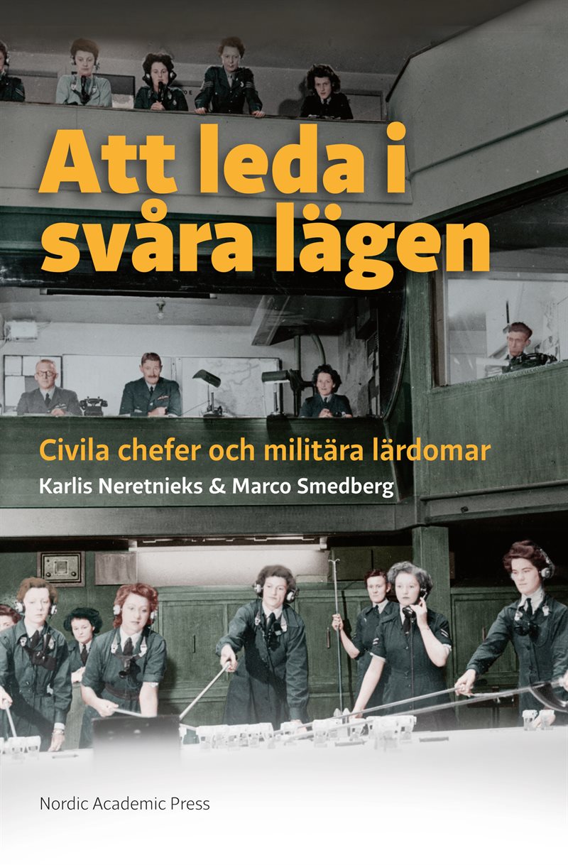 Att leda i svåra lägen : civila chefer och militära lärdomar