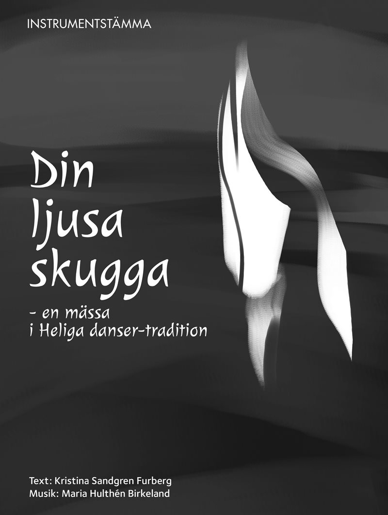 Din Ljusa Skugga, instrumentstämma