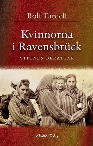 Kvinnorna i Ravensbrück : vittnen berättar