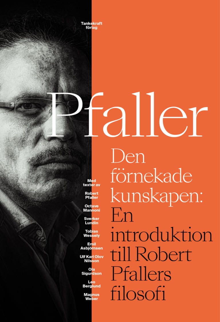 Den förnekade kunskapen: En introduktion till Robert Pfallers filosofi