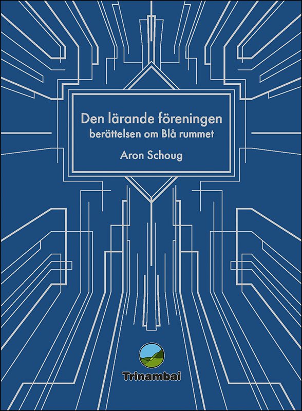 Den lärande föreningen : Berättelsen om Blå rummet