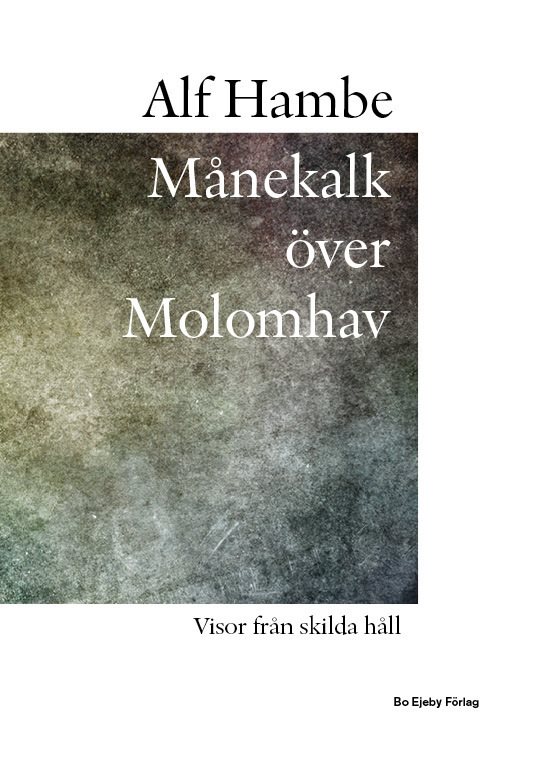 Månekalk över Molomhav : visor från skilda håll