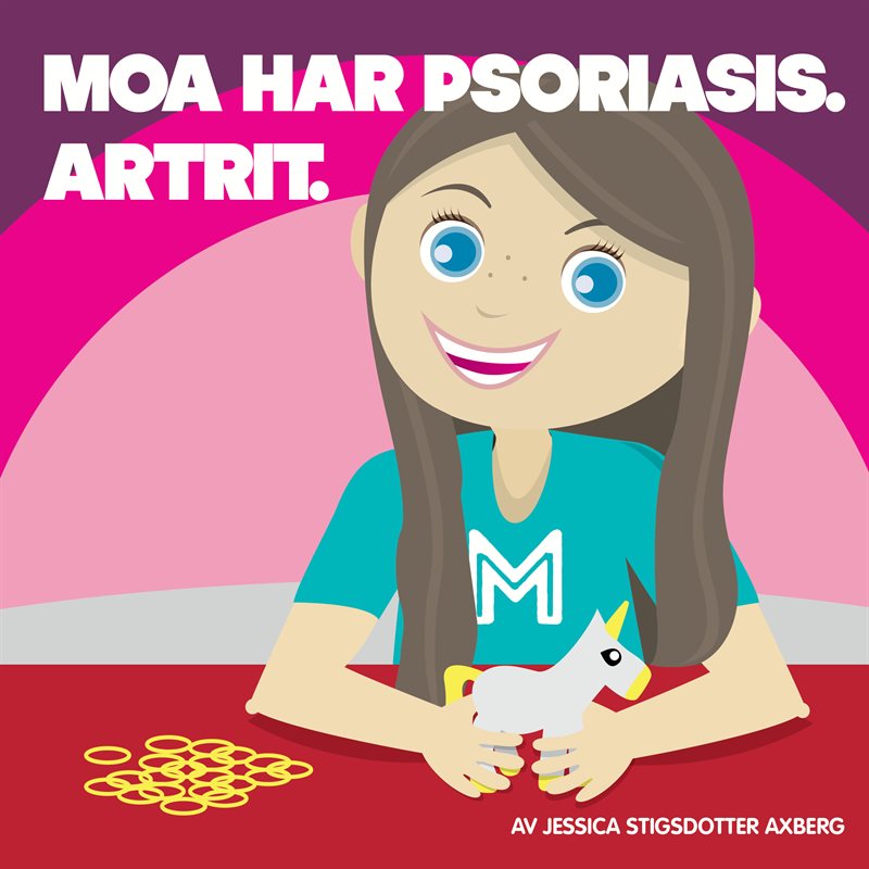 Moa har Psoriasis. Artrit.