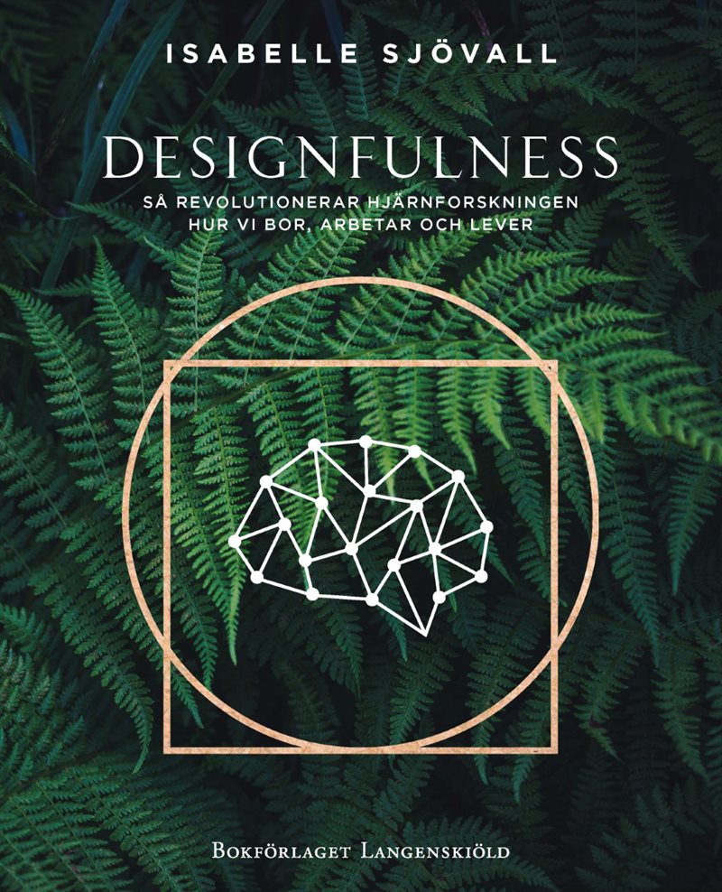 Designfulness - så revolutionerar hjärnforskningen hur vi bor, arbetar och lever