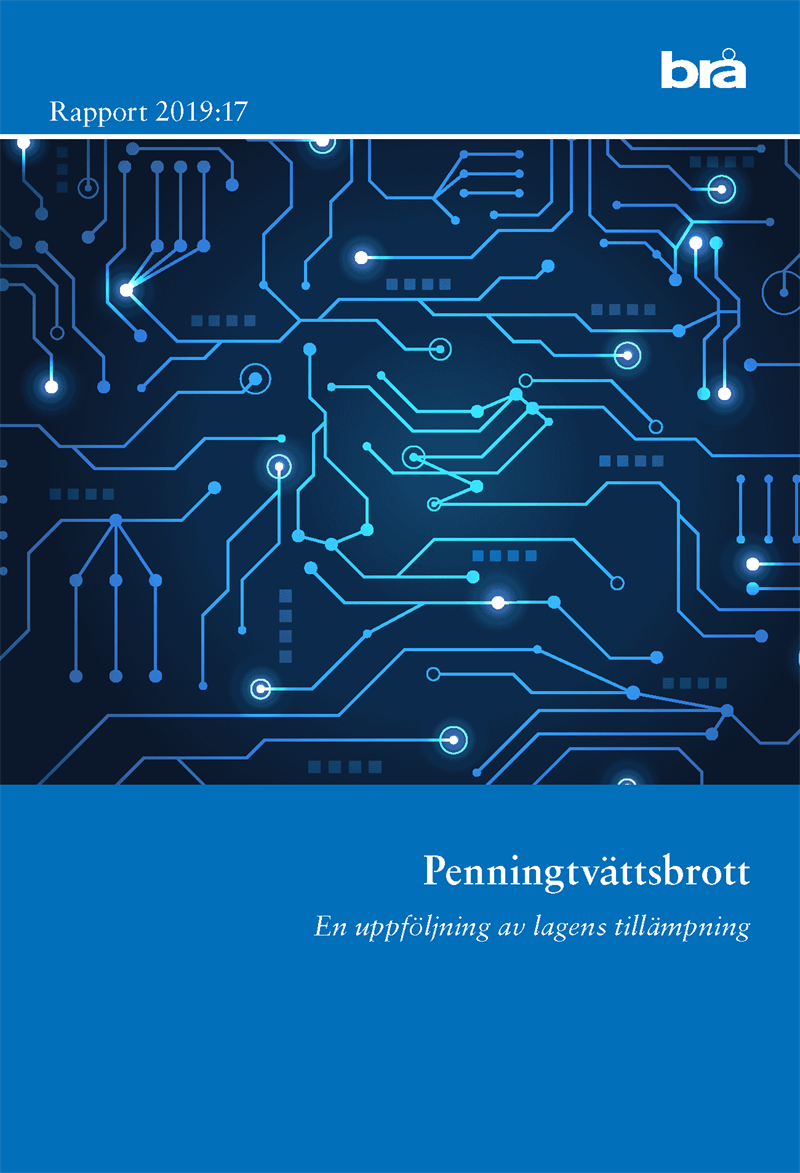 Penningtvättsbrott. En uppföljning av lagens tillämpning. Brå rapport 2019: