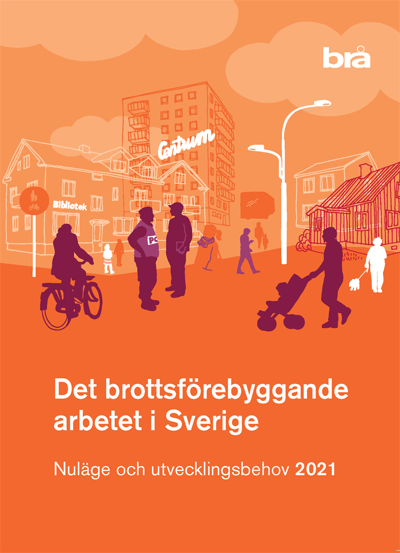 Det brottsförebyggande arbetet i Sverige 2021 : nuläge och utvecklingsbehov