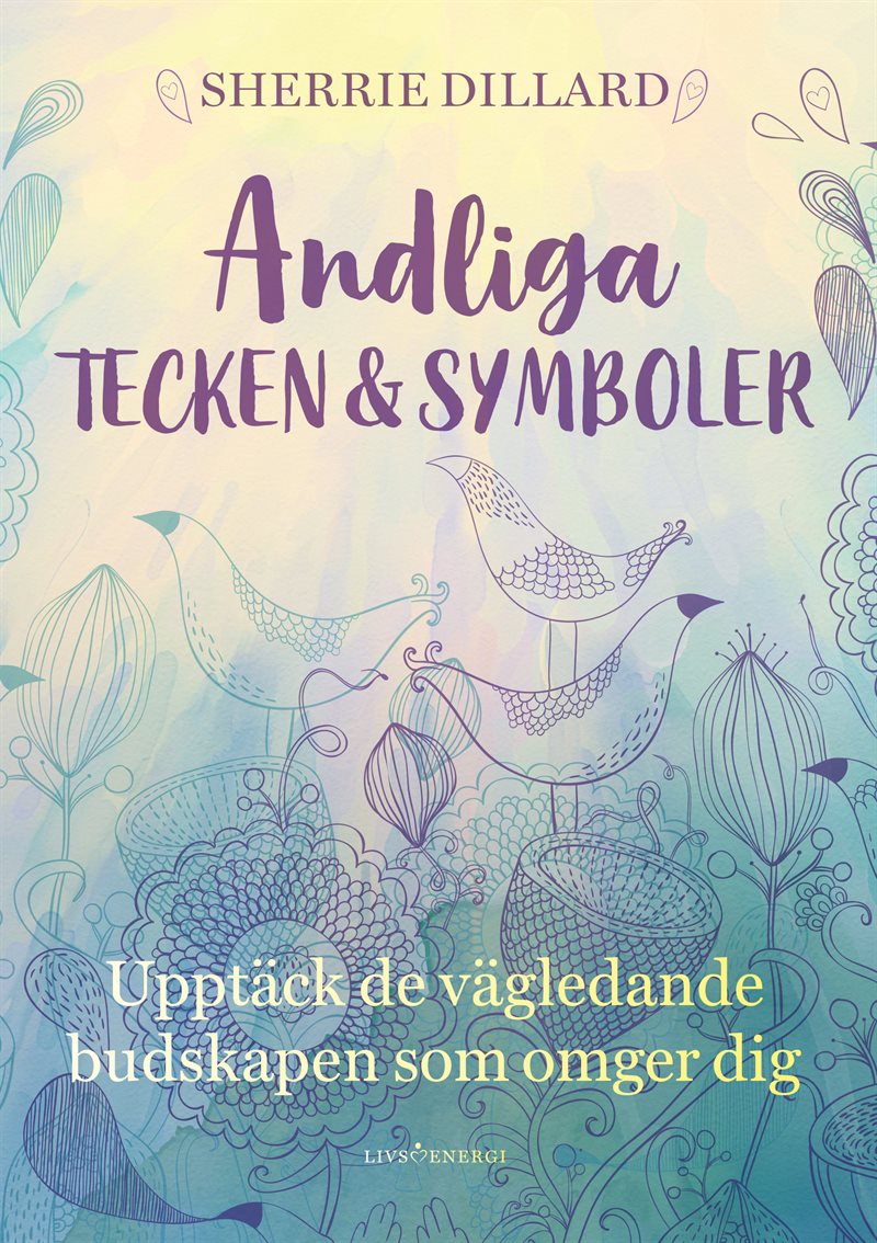 Andliga tecken & symboler : upptäck de vägledande budskapen som omger dig