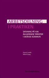 Arbetsdelning i praktiken : Satsning på nya avlastande tjänster i Skövde kommun