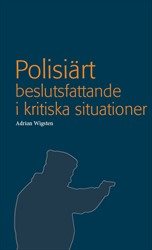 Polisiärt beslutsfattande i kritiska situationer