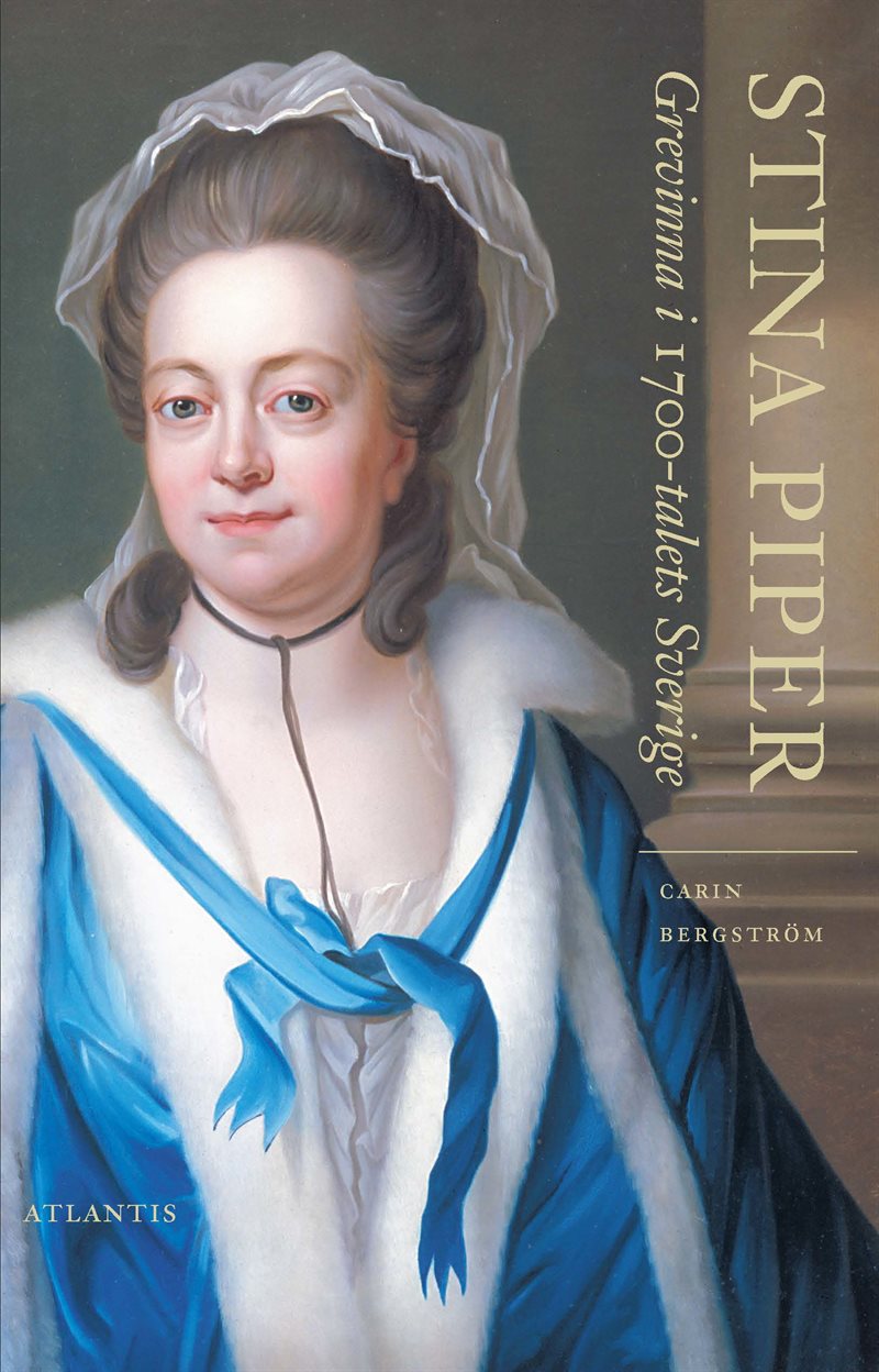 Stina Piper : Grevinna i 1700-talets Sverige