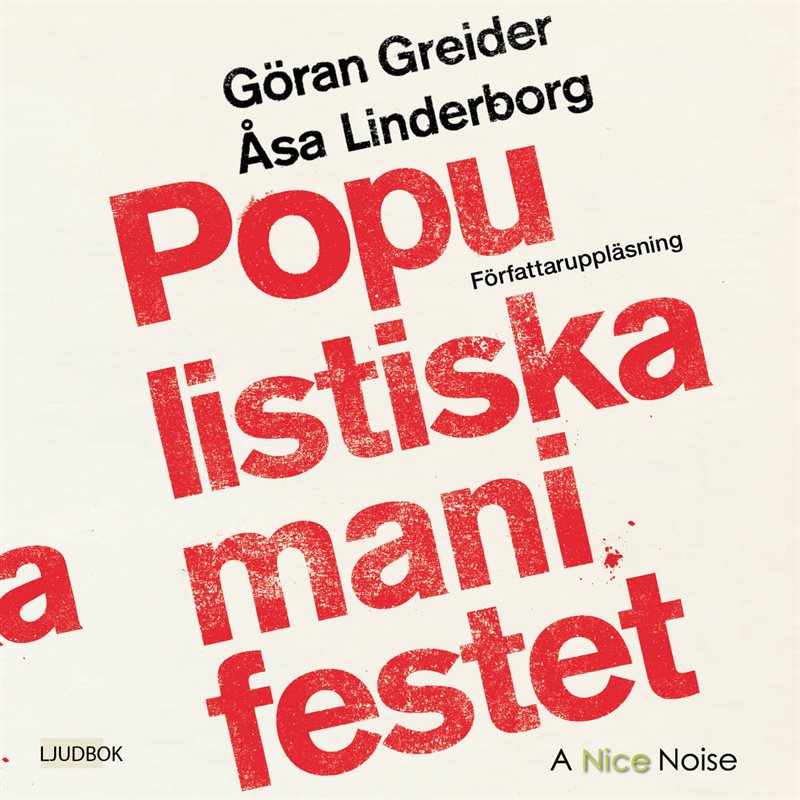 Populistiska manifestet : för knegare, arbetslösa, tandlösa och 90 procent av alla andra