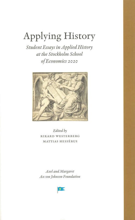 Applying history : student essays in applied history at the Stockholm School of Economics 2020