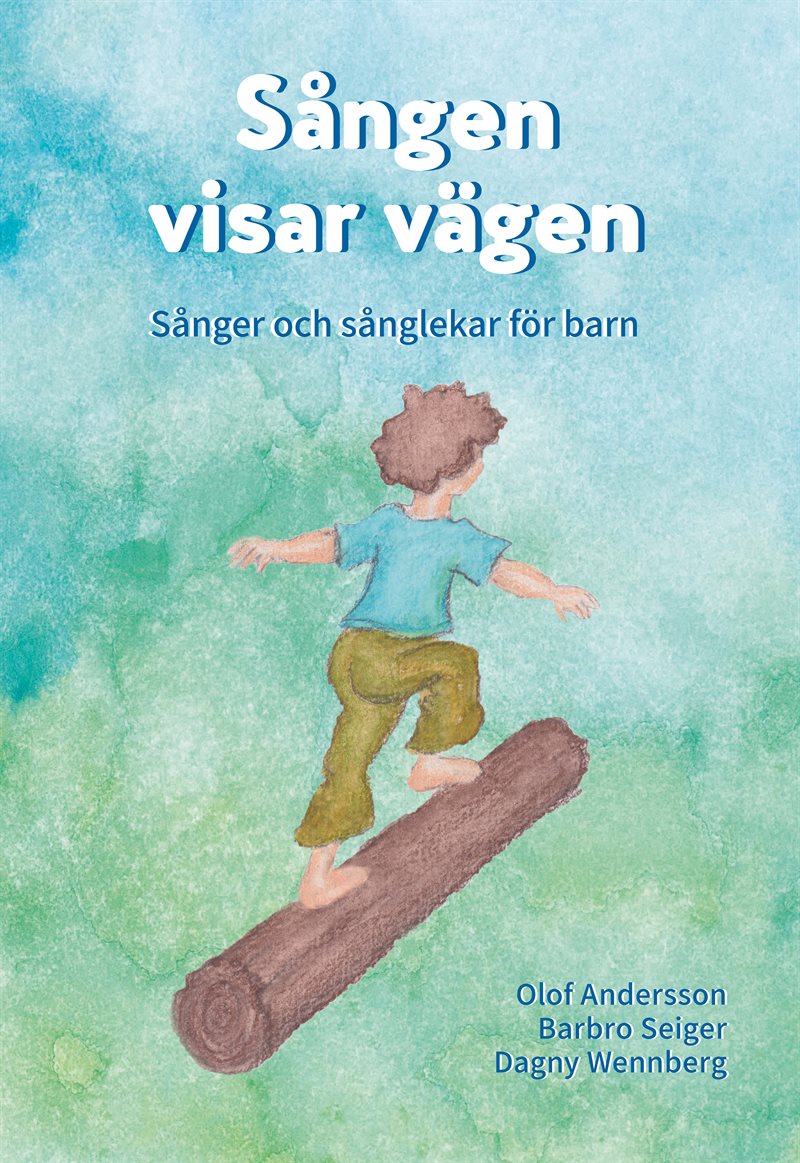 Sången visar vägen - Sånger och sånglekar för barn