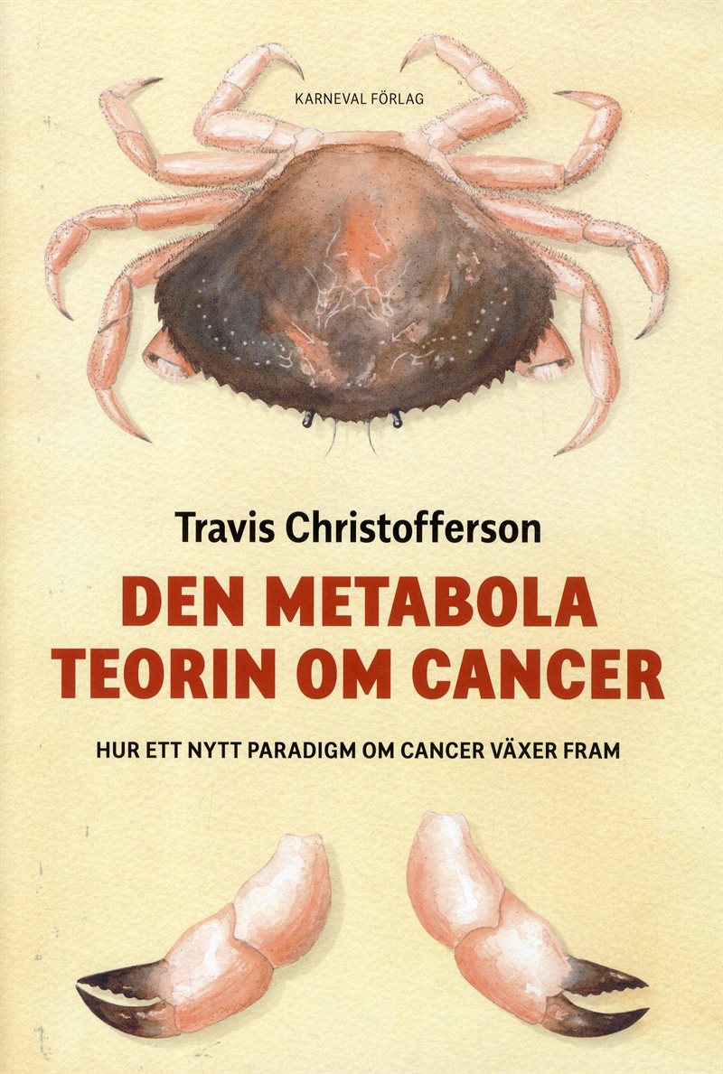 Den metabola teorin om cancer : ett nytt paradigm om cancer växer fram