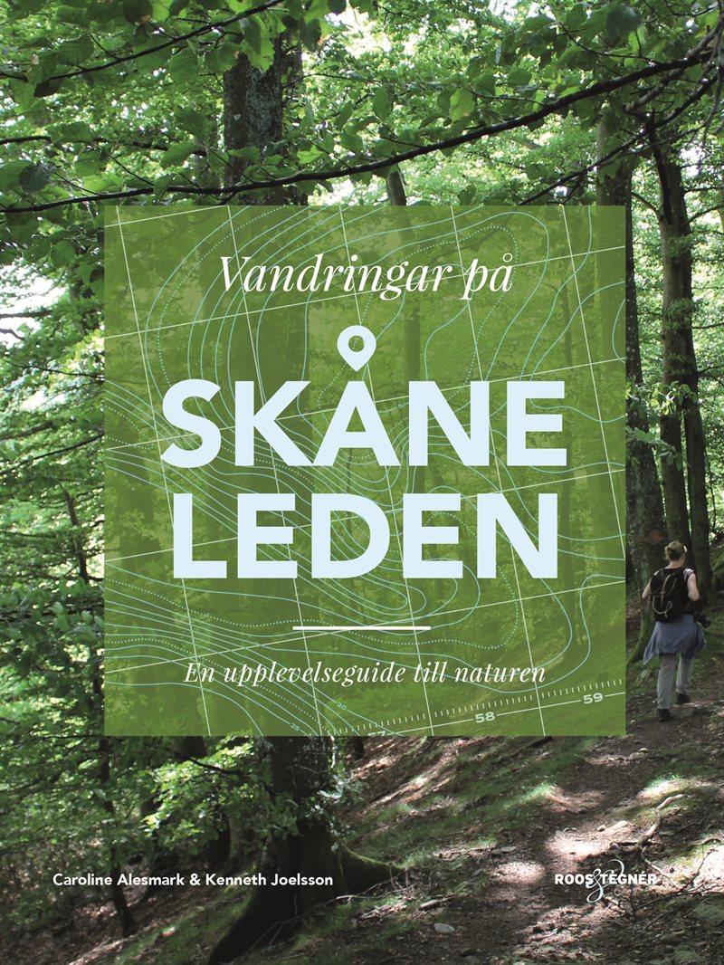 Vandringar på Skåneleden : en upplevelseguide till naturen