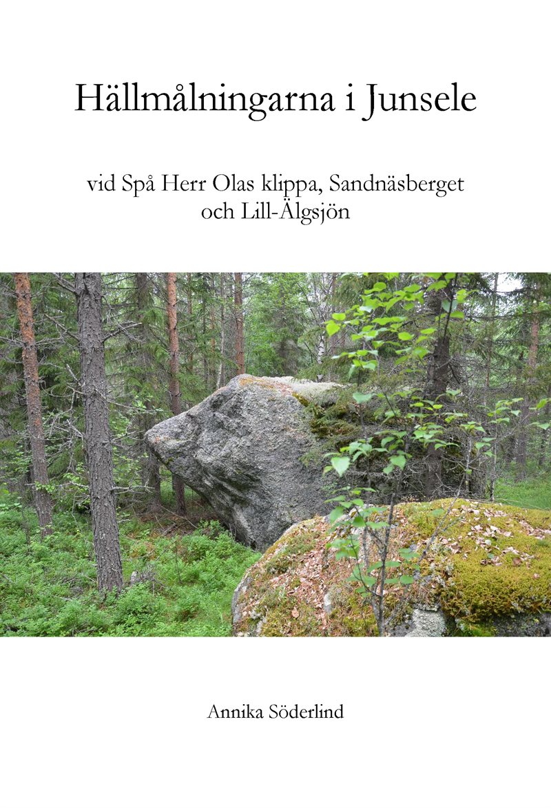 Hällmålningarna vid  Spå Herr Olas klippa, Sandnäsberget och Lill-Älgsjön i Junsele, Ångermanland