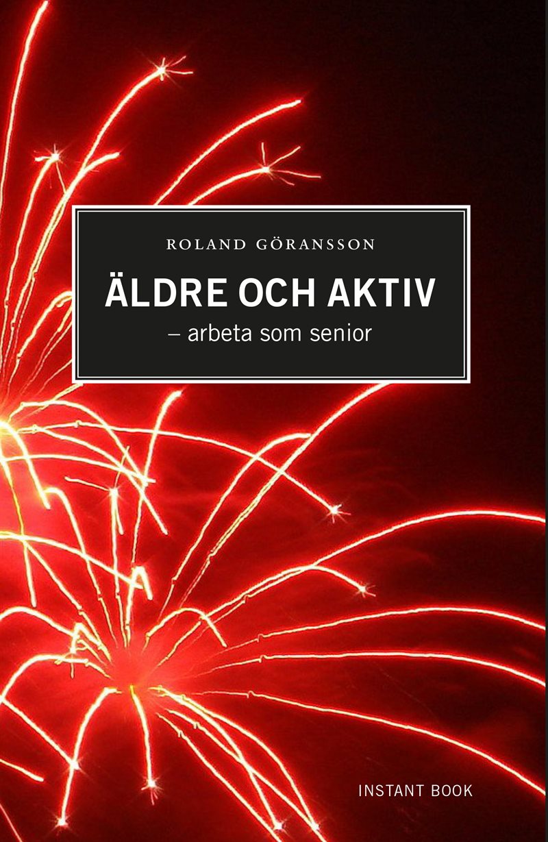 Äldre och aktiv : arbeta som senior